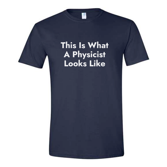 This is What a Physicist Looks Like Tee
